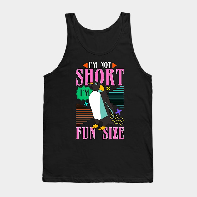 I m not short I m fun size Tank Top by 365inspiracji